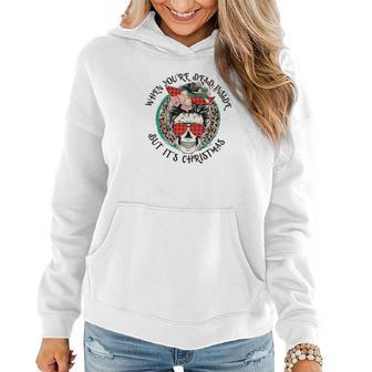 Christmas Skeleton When You Are Dead Inside But It Is Christmas Women Hoodie Graphic Print Hooded Sweatshirt - Seseable