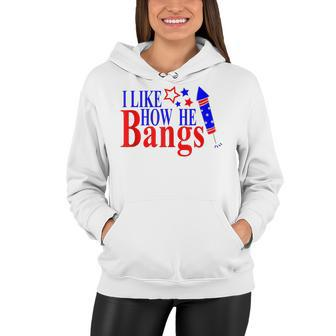Couples 4Th Of July For Her I Like How He Bangs Women Hoodie - Seseable