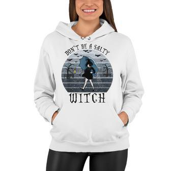 Dont Be A Salty Witch Vintage Halloween Costume Women Hoodie - Seseable