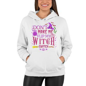 Dont Make Me Flip My Witch Switch Halloween Women Hoodie - Seseable