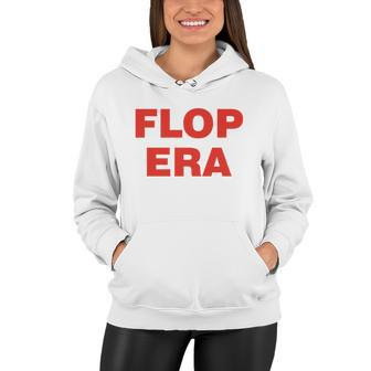 Flop Era Funny This Is My Flop Era Women Hoodie - Monsterry CA