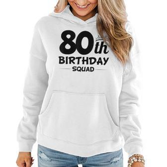 Funny 80Th Birthday Squad Party Eighty Old Women Hoodie - Thegiftio