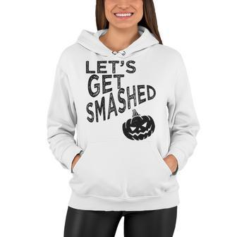 Lets Get Smashed Pumpkin Halloween Trick Or Treat Women Hoodie - Seseable