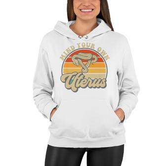 Mind Your Own Uterus Pro Choice Feminist Womens Rights Women Hoodie - Seseable