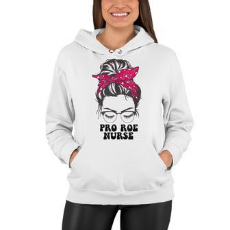 Pro Roe Nurse Messy Bun Womens Reproductive Rights Nurse Women Hoodie - Seseable