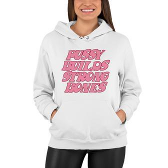 Pussy Builds Strong Bones Shirt Pbsb Colored V2 Women Hoodie - Monsterry