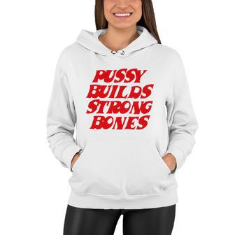 Pussy Builds Strong Bones Tshirt Women Hoodie - Monsterry UK