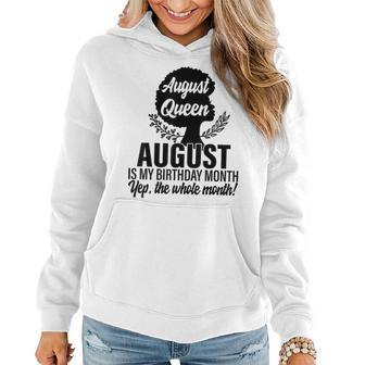 Queen August Is My Birthday Yes The Whole Month Birthday Women Hoodie - Thegiftio UK