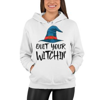 Quit Your Witchin Funny Halloween Horror Scary Women Hoodie - Seseable