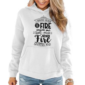 Strong Woman I Survived Because The Fire Awesome Gift Women Hoodie Graphic Print Hooded Sweatshirt - Seseable