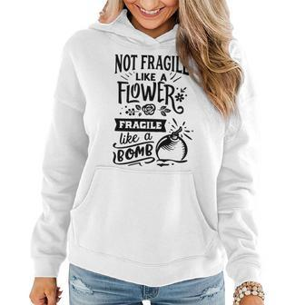 Strong Woman Not Fragile Like A Flower Fragile Like A Bomb Women Hoodie Graphic Print Hooded Sweatshirt - Seseable