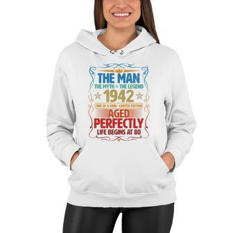 The Man Myth Legend 1942 Aged Perfectly 80Th Birthday Women Hoodie - Monsterry