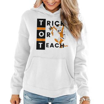 Trick Or Teach Funny Teacher Halloween Costume Gifts Women Hoodie - Thegiftio UK