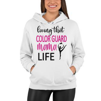 Womens Living That Color Guard Mama Life Color Guard Mom Women Hoodie - Thegiftio UK