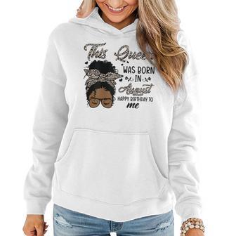 Womens Queen Was Born In August Black Girl Birthday Mothers Day Women Hoodie - Thegiftio UK