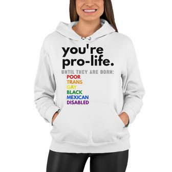 Youre Prolife Until They Are Born Poor Trans Gay Black Women Hoodie - Seseable