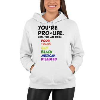 Youre Prolife Until They Are Born Poor Trans Gay Lgbtq Women Hoodie - Seseable