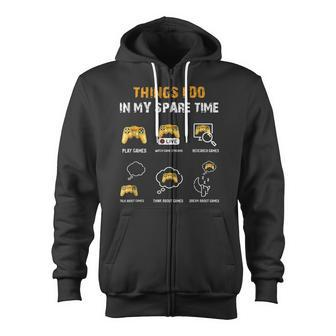 6 Things I Do In My Spare Time Play Funny Video Games Gaming Zip Up Hoodie - Thegiftio