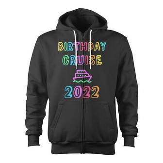 Birthday Cruise 2022 Vacation Sea Spring Break Ship Squad Zip Up Hoodie - Thegiftio UK