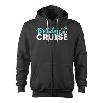 Birthday Cruise Party For Friends Cousin Reunion Trip 2022 V2 Zip Up Hoodie - Thegiftio UK