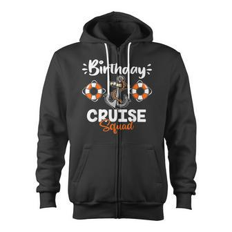 Cruise Birthday Squad Ship Vacation Party Gift Cruising Zip Up Hoodie - Thegiftio UK