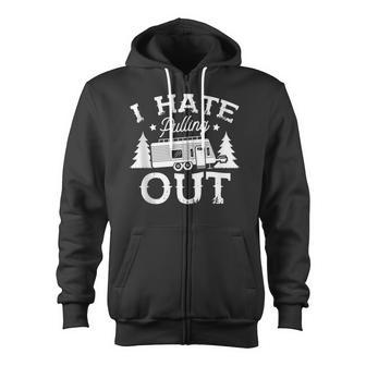 I Hate Pulling Out For A Camper Travel Mens Camping Zip Up Hoodie - Thegiftio UK