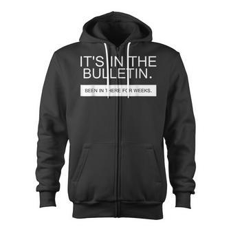 Its In The Bulletin Been In There For Weeks Zip Up Hoodie - Thegiftio UK