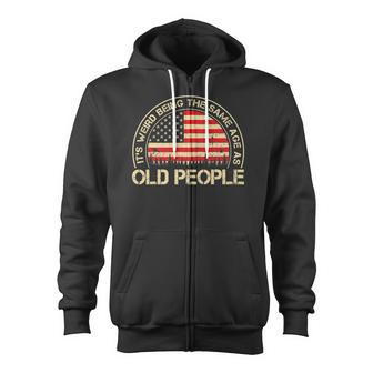 Its Weird Being The Same Age As Old People Funny Vintage Zip Up Hoodie - Thegiftio UK