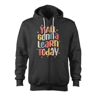 Teacher Yall Gonna Learn Today Leopard First Day Of School Zip Up Hoodie - Thegiftio UK