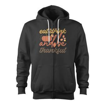 Thanksgiving Fall Eat Drink And Be Thankful Zip Up Hoodie