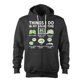 Things I Do In My Spare Time Video Game Funny Gamer Gaming Zip Up Hoodie - Thegiftio UK