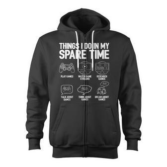 Things I Do In My Spare Time Video Game Player Nerd Gaming V2 Zip Up Hoodie - Thegiftio UK