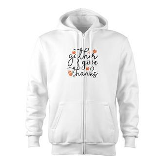Fall Thanksgiving Gather And Give Thanks Zip Up Hoodie