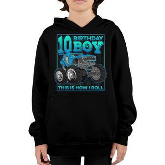 10Th Birthday Boy Gifts This Is How I Roll Monster Truck Youth Hoodie - Thegiftio UK