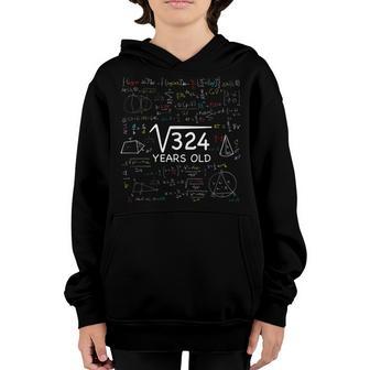 18Th Math Birthday 18 Year Old Gift Square Root Of 324 Bday Youth Hoodie - Thegiftio UK