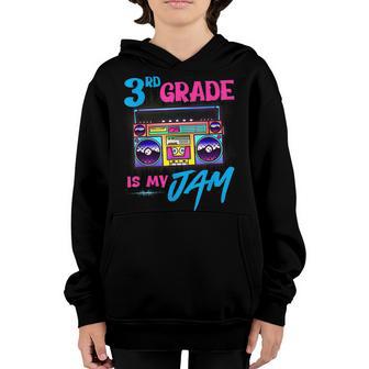 3Rd Grade Is My Jam Third Grade First Day Teacher Retro 80S Youth Hoodie - Thegiftio UK