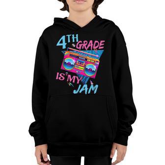 4Th Grade Is My Jam Back To School Student Gift Youth Hoodie - Thegiftio UK