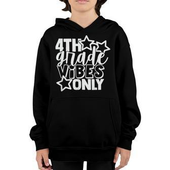 4Th Grade Vibes Only Back To School Teacher Student Youth Hoodie - Seseable