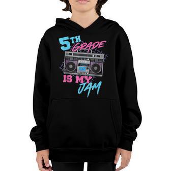5Th Grade Is My Jam Funny Teachers Students Back To School Youth Hoodie - Thegiftio UK