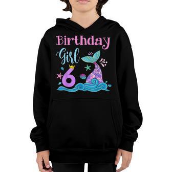 6Th Birthday Gifts Girl Mermaid Is 6 Years Old Birthday Youth Hoodie - Thegiftio UK