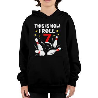 7 Year Old Bowling This Is How I Roll 7Th Birthday Boys Graphic Design Printed Casual Daily Basic Youth Hoodie - Thegiftio UK
