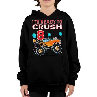 8Th Birthday Gifts Boys Im Ready To Crush 8 Monster Truck Youth Hoodie - Thegiftio UK