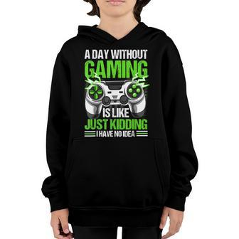 A Day Without Video Games Is Like Funny Video Gamer Gaming Youth Hoodie - Thegiftio UK