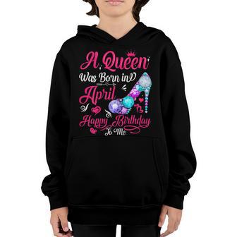 A Queen Was Born In April Birthday For Women Girls Youth Hoodie - Thegiftio UK