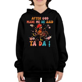 After God Made Me He Said Ta Da Funny Christian Rooster Youth Hoodie - Thegiftio UK
