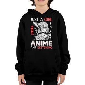 Anime And Sketching Just A Girl Who Loves Anime Gifts N Youth Hoodie - Thegiftio UK