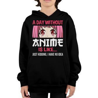 Anime Japanese Gift For N Girls A Day Without Anime Lover Youth Hoodie - Thegiftio UK