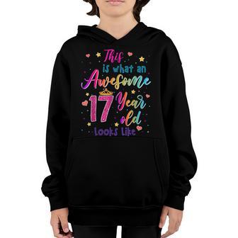 Awesome 17 Year Old Looks Like 17Th Birthday Girls Youth Hoodie - Thegiftio UK