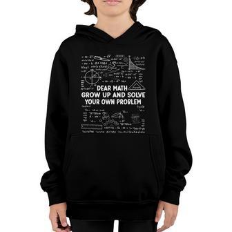 Back To School Funny Math Quote Dear Math Grow Up And Solve Your Problem Youth Hoodie - Thegiftio UK