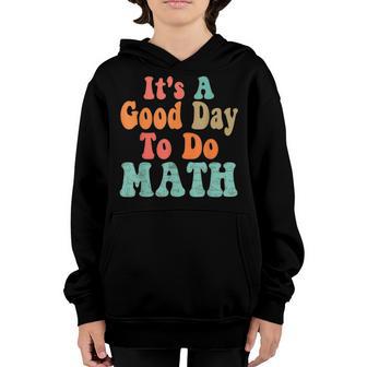 Back To School It S A Good Day To Do Math Teachers Youth Hoodie - Thegiftio UK
